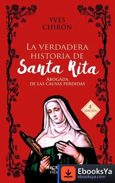 Descargar La Verdadera Historia De Santa Rita de Yves Chiron